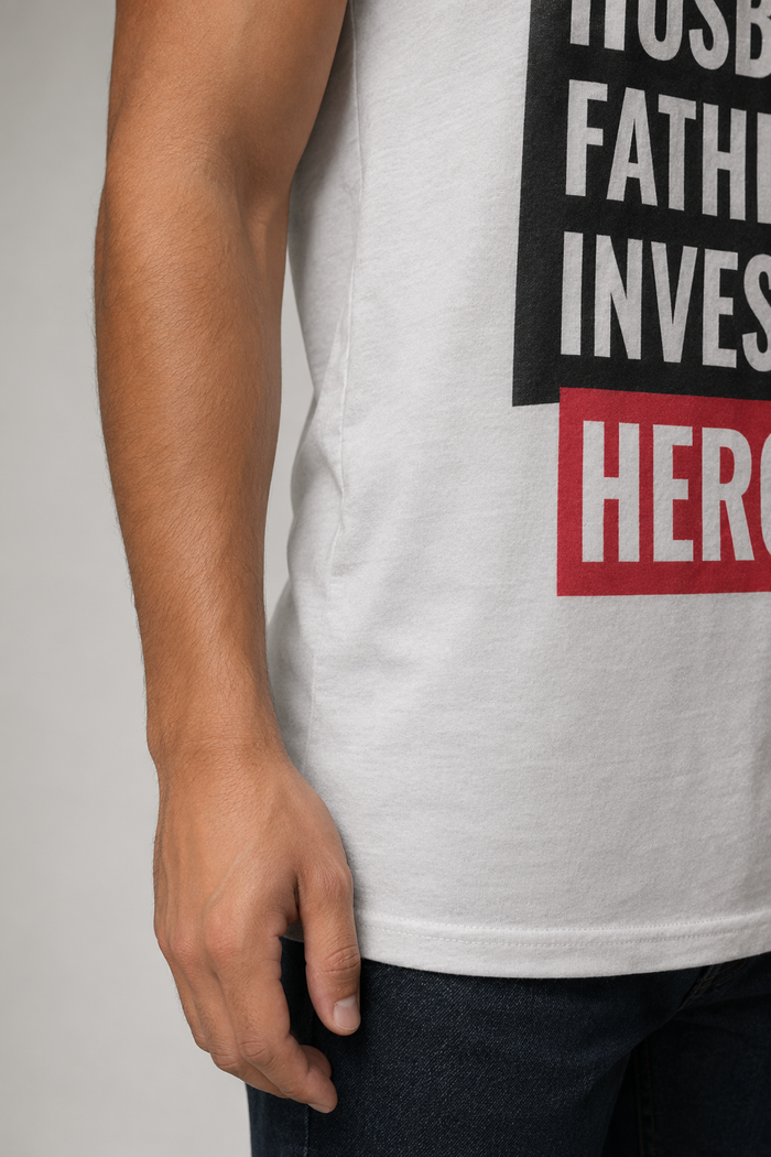 Husband, Dad, Investor, Hero Tee White