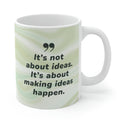 Idea Execution Coffee Tea Mug, Transforming Thoughts into Reality: white, pale green handled mug, minimal motivational typogr